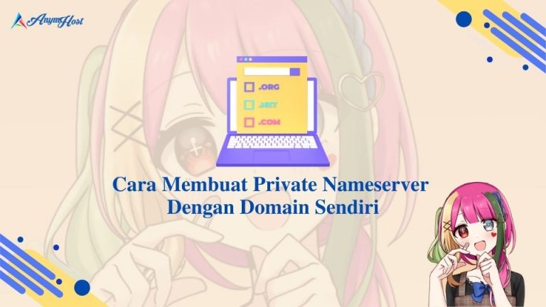 Cara Membuat Private Nameserver Dengan Domain Sendiri