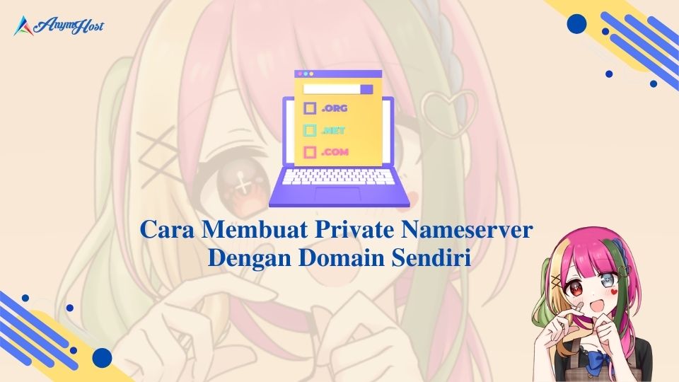 Cara Membuat Private Nameserver Dengan Domain Sendiri