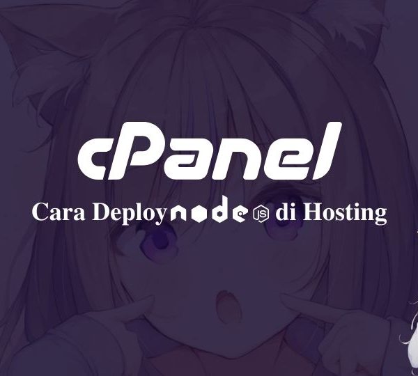 Cara Deploy NodeJS di Cpanel Hosting
