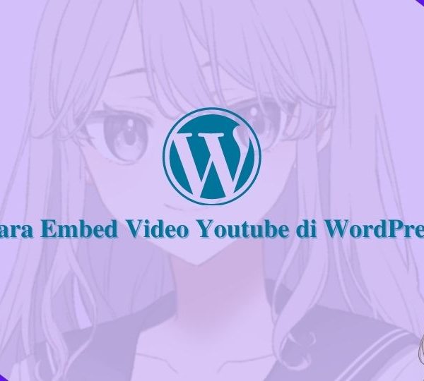 Cara Embed Video Youtube di WordPress